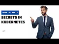 How to Create Secrets in Kubernetes GCP Tutorial
