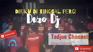 Download DIRIKU DI TINGGAL PERGI - DERO DJ MP3