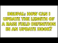 Drupal How can I update the length of a base field definition in an update hook 4 Solutions