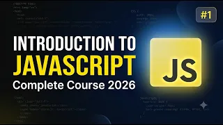 Introduction to JavaScript JavaScript Complete Course 2026