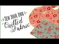 How To Sew Your Own Quilted Fabric - Quick Easy