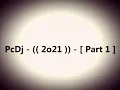Download Lagu PcDj - (( 2o21 )) - [ Part 1 ]