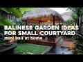 Download Lagu 🌿🌴 Balinese Garden Inspirations: Maximizing Beauty in Minimal Spaces