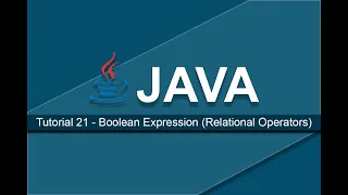 Java Tutorials - 21 Boolean Expressions Relational Operators
