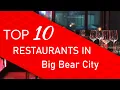 Top 10 best Restaurants in Big Bear City California
