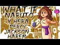what if Naruto x Hera Percy Jackson harem