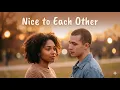 Lagu Nice to Each Other — Olivia (Official Music Video 2026 )Heartfelt Love Song/ Emotional Music/Ballad