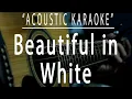 Download Lagu Beautiful in white - Shane Filan (Acoustic karaoke)