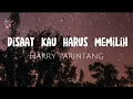Download Lagu DISAAT KAU HARUS MEMILIH - PANCE F PONDAAG | COVER BY HARRY PARINTANG (LYRIC)