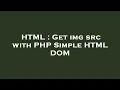 HTML Get img src with PHP Simple HTML DOM