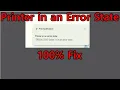 Printer in an Error State Printer Error printing Fix How To Fix Printer Error Problem