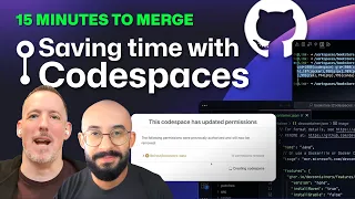 15 Minutes to Merge Writing code without the setup with GitHub Codespaces