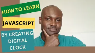 how to learn javascript by creating responsive digital clock app from scratch with basic knowledge