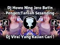 Download Lagu DJ HOWO NING JERO BATIN PENGEN TANSAH SESANDING | DJ REMBULAN BY PANI FVNKY VIRAL TIKTOK 2025 !
