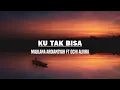 Download Lagu Maulana Ardiansyah Ft. Ochi Alvira - Ku Tak Bisa (Lirik)