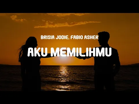 Download MP3 Brisia Jodie, Fabio Asher - Aku Memilihmu (Lyrics)