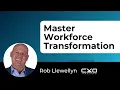Workforce Transformation How to Lead Change Without Disrupting Business Operations