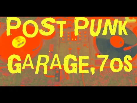 Post punk, Garage, 70s records mix