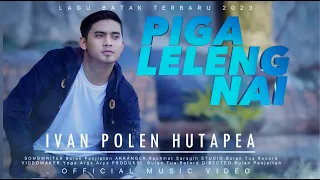 Download PIGA LELENG NAI, Ivan Polen Hutapea ( Official Video \u0026 Musik) #lagubatakbaru MP3