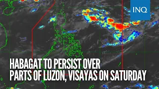 Habagat to persist over parts of Luzon Visayas on Saturday