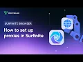 Proxy settings in Surfinite anti-detect browser