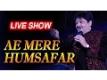 Ae Mere Humsafar Udit Narayan s Live Unseen Performance