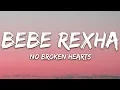 Bebe Rexha - No Broken Hearts (Lyrics) ft. Nicki Minaj