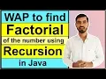 Program to Find the Factorial of the Number using Recursion in Java by Deepak