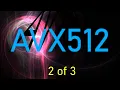 AVX512 2 of 3 Programming AVX512 in 3 Different Ways