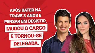 Após bater na trave 3 anos e pensar em desistir, mudou o cargo e tornou-se delegada | Jéssica Ramos
