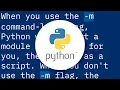 Execution of Python code with - m option or not