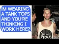 I Dont Work Here Lady Im Wearing A TANK TOP Stop Telling I Work Here