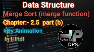 L 2 5 Part b Merge Sort Algorithm Merge Function Data Structure In Hindi