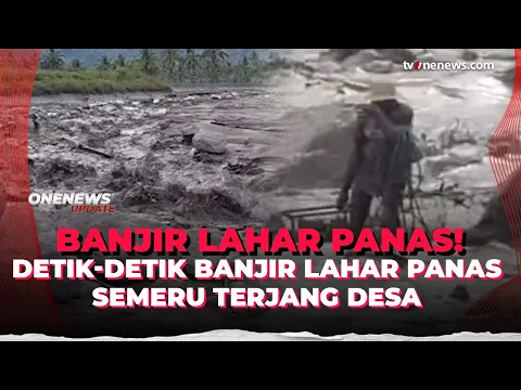 Lahar Panas Semeru Terjang Jalan, Penambang Terjebak