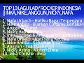 Lagu TOP 10 LAGU LADY ROCKER INDONESIA || INKA, NIKE, ANGGUN, NICKY, NAFA