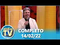 Download Lagu Você na TV (14/02/22) | Completo: Mulher busca amor do passado, homem traído quer esposa de volta