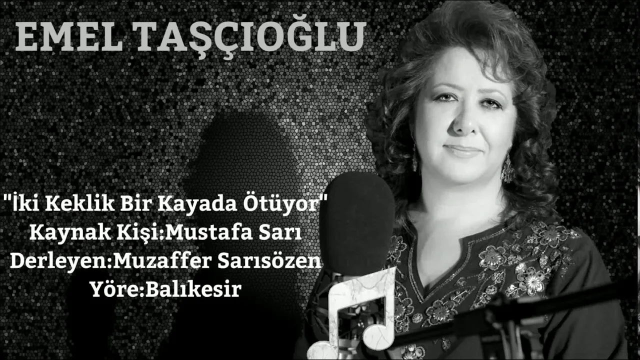 Emel Taşçıoğlu - İki Keklik Bir Kayada Ötüyor Emel Taşçıoğlu - İki Keklik Bir Kayada Ötüyor