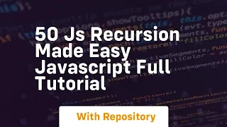 50 js recursion made easy javascript full tutorial