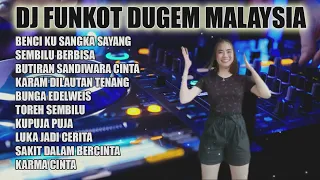 DJ DUGEM BENCI KU SANGKA SAYANG NONSTOP REMIX FUNKOT