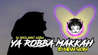 Download DJ YA ROBBA MAKKAH (AUTO HATI ADEM) by ID NEW SKIN MP3