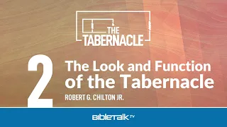The Look and Function of the Tabernacle