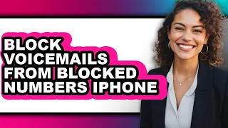 How to Block Voicemails from Blocked Numbers Iphone only Way