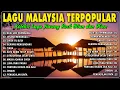 Download Lagu Lagu Malaysia Lama Populer 💘 Malaysia Full Album ☕ Temui Lagu Slow Rock Malaysia 90an Menyentuh Hati