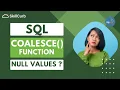 How to handle NULL values in SQL SQL COALESCE Function with examples