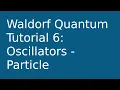 tutorial Waldorf Quantum 6 Particle Oscillator