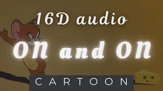 Download Cartoon - On And On 16D audio ||  On And On no copyright music MP3