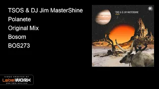 tsos u0026 dj jim mastershine polanete original mix 