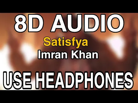 Download MP3 Satisfya- Imran Khan | 8D AUDIO | 8D MUSICS