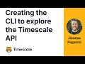 Creating the command-line application in Ruby to explore the Timescale API