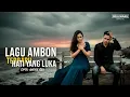 Lagu HATI YANG LUKA – Lagu Ambon Terbaru 2026 | Lagu Sedih Bikin Nangis | Viral TikTok #laguambonterbaru 